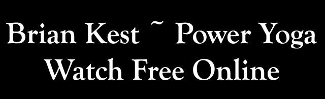 Brian Kest Power Yoga Watch Free Online