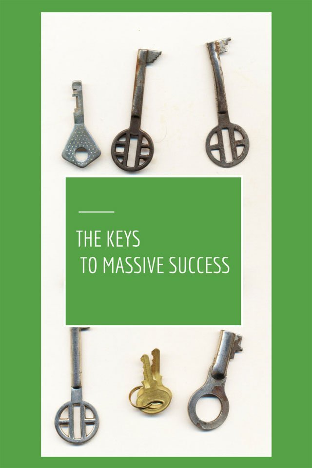 The Keys To Massive Success