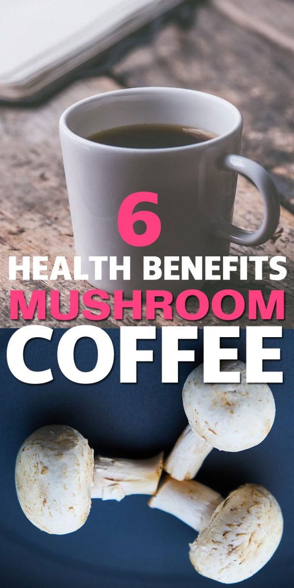 6 Interesting Health Benefits of Mushroom Coffee To The One