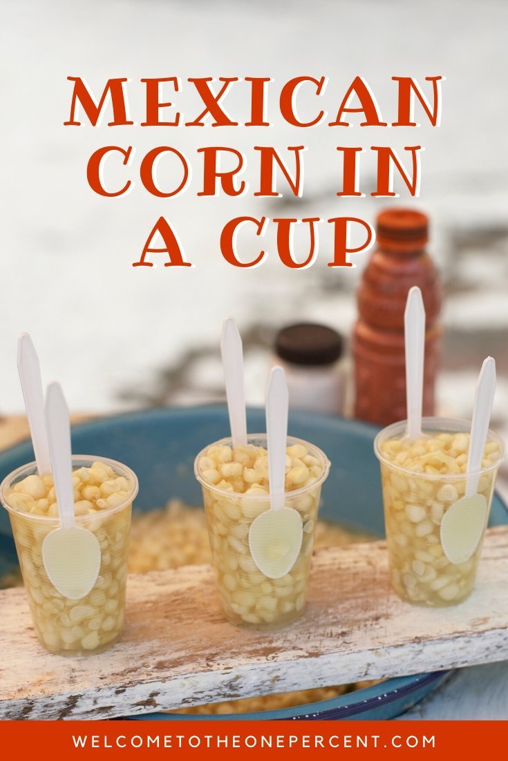 Best Mexican Corn In A Cup Recipe Mexican Street Corn